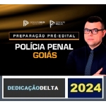 PREPARAÇÃO PRÉ-EDITAL POLÍCIA PENAL DE GOIÁS ( DEDICAÇÃO DELTA 2024) AGEPEN GO